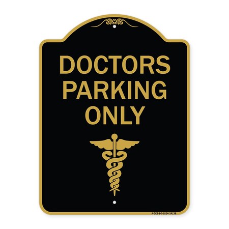 Signmission Designer Series Sign-Doctor Parking Only, Black & Gold Aluminum Sign, 18" x 24", BG-1824-24138 A-DES-BG-1824-24138